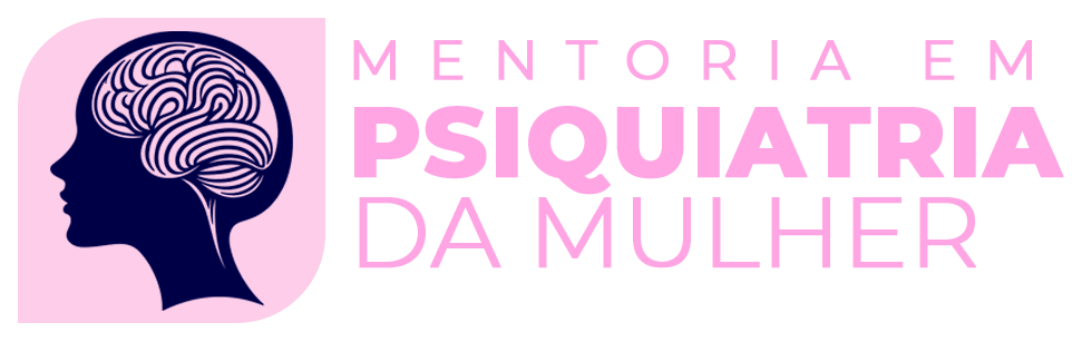 Mentoria em Psiquiatria da Mulher - Aplicação - 2025 2